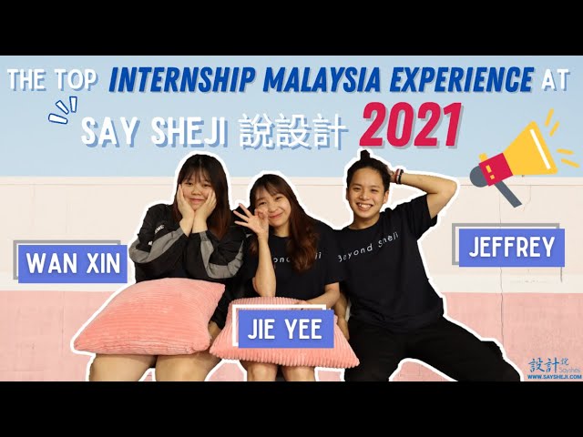 The Top Internship Malaysia Experience at Say Sheji